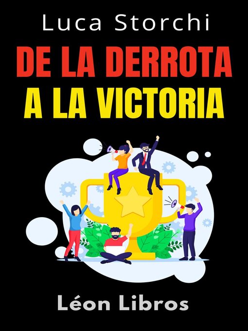 Title details for De La Derrota a La Victoria--Lo Que Nos Enseña El Deporte Sobre Disciplina Y Perseverancia by León Libros - Available